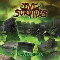 EVIL SURVIVES - Powerkiller                        