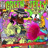 GREEN JELLY - Music to insult your intelligence 