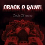CRACK O DAWN - Gods Of Insane                     