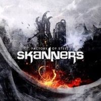 SKANNERS - Factory Of Steel                   