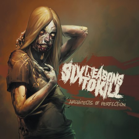 SIX REASONS TO KILL - Architects of perfection           