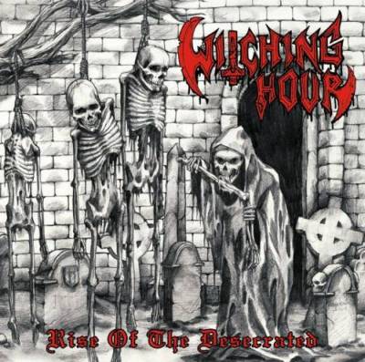 WITCHING HOUR - Rise of the desecrated             