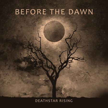 BEFORE THE DAWN - Deathstar Rising                   