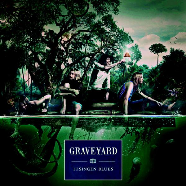 GRAVEYARD - Hisingen Blues                     