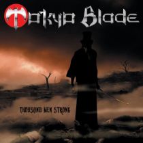 TOKYO BLADE - Thousand Men Strong                
