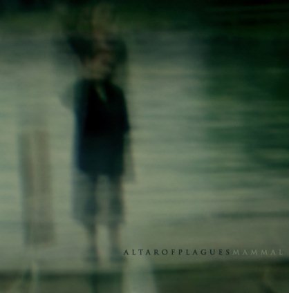 ALTAR OF PLAGUES - Mammal                             