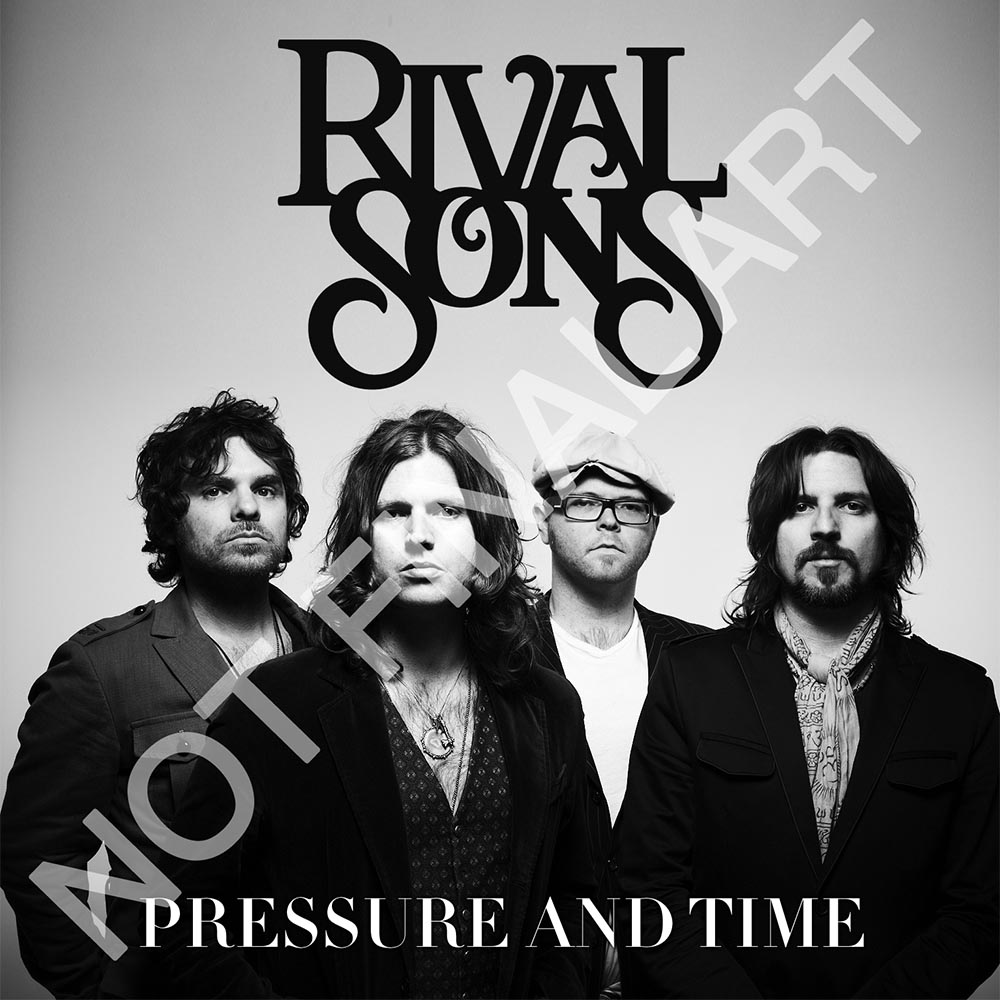 RIVAL SONS - Pressure and Time                  