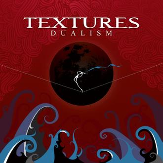 TEXTURES - Dualism