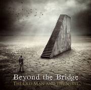 BEYOND THE BRIDGE - The old man and the spirit