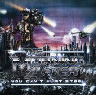 MORNING AFTER - YOU CAN'T HURT STEEL BABY