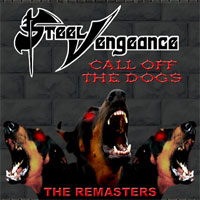 STEEL VENGEANCE - Call off the dogs
