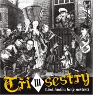 TŘI SESTRY - Liná hudba holý neštěstí