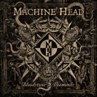 MACHINE HEAD - Bloodstone and diamonds