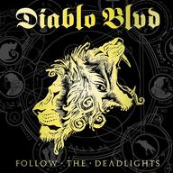 DIABLO BLVD - Follow the deadlights