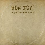 BON JOVI - Burning bridges