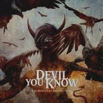 DEVIL YOU KNOW - Beauty of destruction