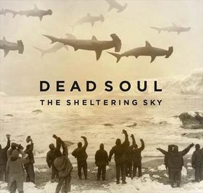 DEAD SOUL. - Sheltering sky