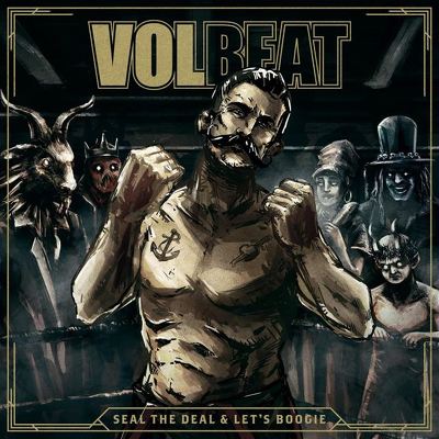 VOLBEAT - Seal the deal and lets boogie