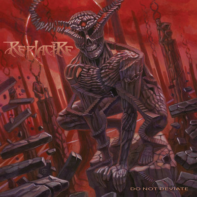 REPLACIRE- Do not deviate