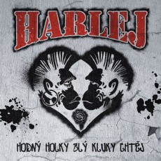 HARLEJ - Hodny holky zly kluky chtej