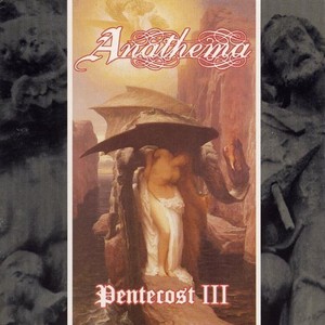 ANATHEMA - Pantecost III