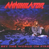 ANNIHILATOR - Set the world on fire