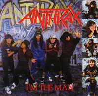 ANTHRAX - Im the man