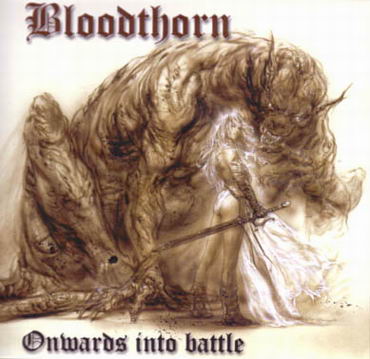BLOODTHORN - Onwards into battle