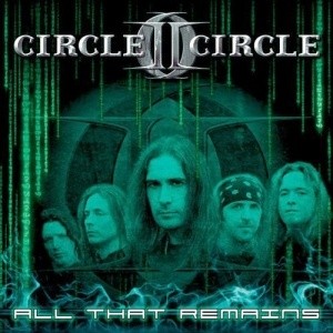 CIRCLE II CIRCLE - All that remains