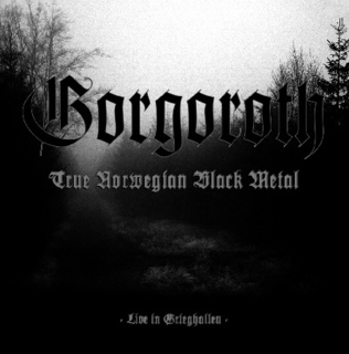 GORGOROTH - True norwegian black metal
