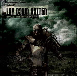 LAY DOWN ROTTEN - Reconquering the pit