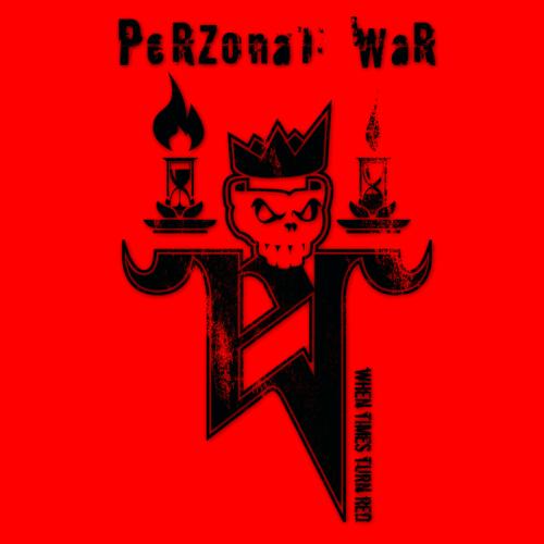PERZONAL WAR - When times turn red
