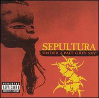 SEPULTURA - Under a pale grey sky